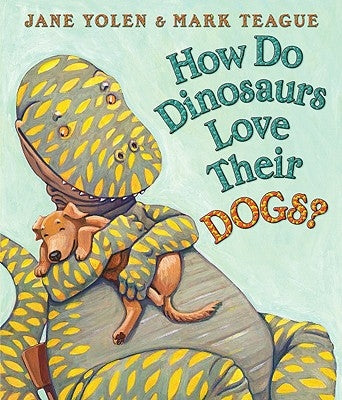 How Do Dinosaurs Love Their Dogs? by Teague, Mark