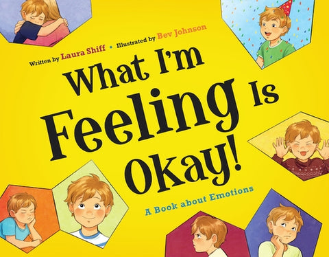 What I'm Feeling Is Okay!: A Book about Emotions by Shiff, Laura