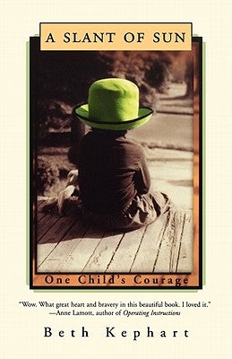A Slant of Sun: One Child's Courage by Kephart, Beth