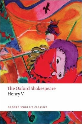 Henry V: The Oxford Shakespeare by Shakespeare, William