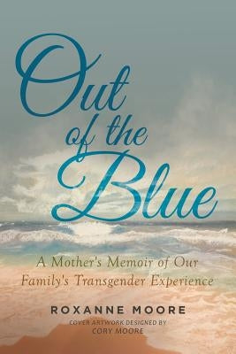 Out of the Blue by Moore, Roxanne