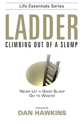 Ladder: Climbing Out of a Slump by Life Leadership