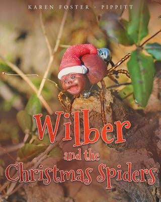 Wilber and the Christmas Spiders by Foster -. Pippitt, Karen