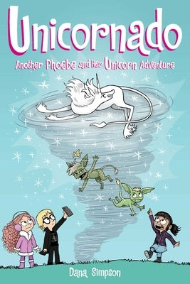 Unicornado: Another Phoebe and Her Unicorn Adventurevolume 16 by Simpson, Dana