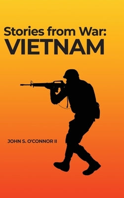 Stories from War: Vietnam by O'Connor, John S.