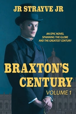 Braxton's Century, Vol 1 by Strayve, J. R.