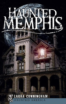 Haunted Memphis by Cunningham, Laura