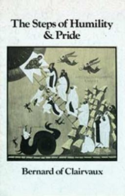 Bernard of Clairvaux: The Steps of Humility and Pride by Bernard of Clairvaux