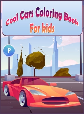 Cool Cars Coloring Book For Kids: Beautiful Hand Drawn Supercar by Wishmonger, Jessica
