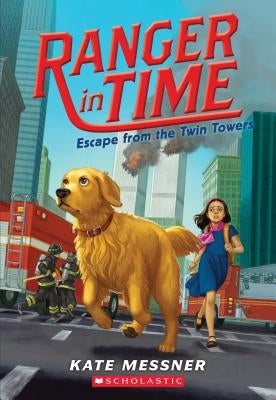 Escape from the Twin Towers (Ranger in Time #11), Volume 11 by Messner, Kate