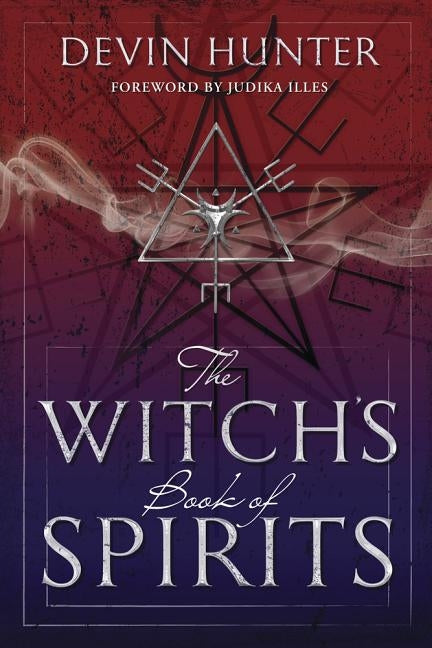 The Witch's Book of Spirits by Hunter, Devin