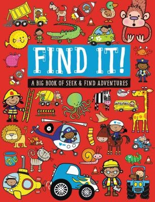 Find It!: A Big Book of Seek and Find Adventures by Thomas Nelson