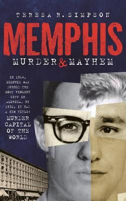 Memphis Murder & Mayhem by Simpson, Teresa