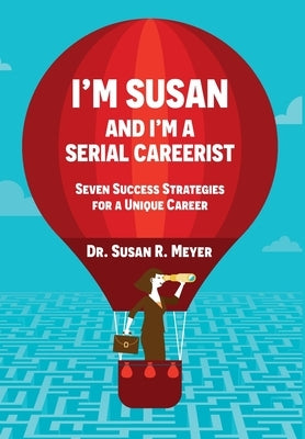 I'm Susan and I'm a Serial Careerist by Meyer, Susan R.