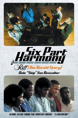 Six Part Harmony - Riff (The Untold Story) by Skip Van Rensalier, Dale