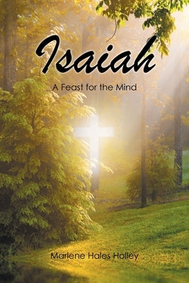 Isaiah: A Feast for the Mind by Holley, Marlene Hales