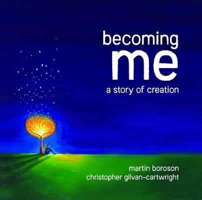 Becoming Me: A Story of Creation by Boroson, Martin