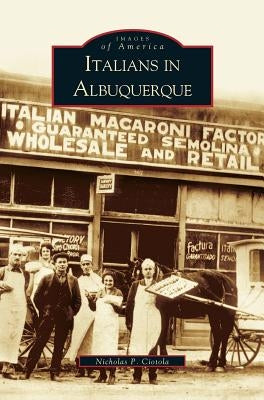 Italians in Albuquerque by Ciotola, Nicholas P.