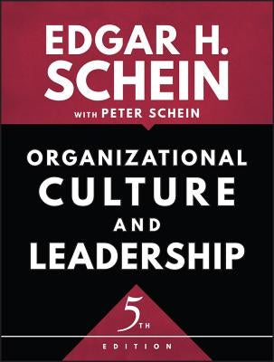 Organizational Culture and Leadership by Schein, Edgar H.