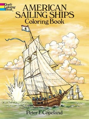 American Sailing Ships Coloring Book by Copeland, Peter F.