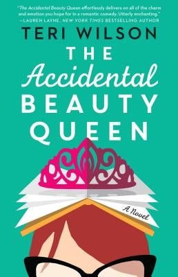 The Accidental Beauty Queen by Wilson, Teri