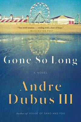 Gone So Long by Dubus, Andre
