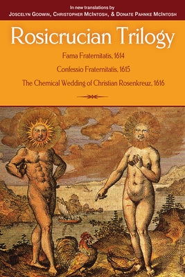 Rosicrucian Trilogy: Modern Translations of the Three Founding Documents by Godwin, Joscelyn