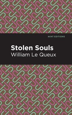 Stolen Souls by Queux, William Le