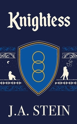Knightess by Stein, J. a.
