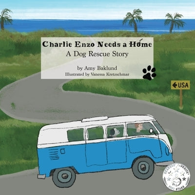 Charlie Enzo Needs a Home by Baklund, Amy