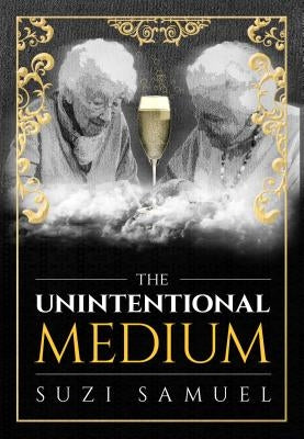The Unintentional Medium by Samuel, Suzi
