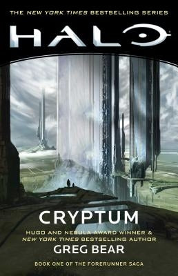 Halo: Cryptum, Volume 8: Book One of the Forerunner Saga by Bear, Greg