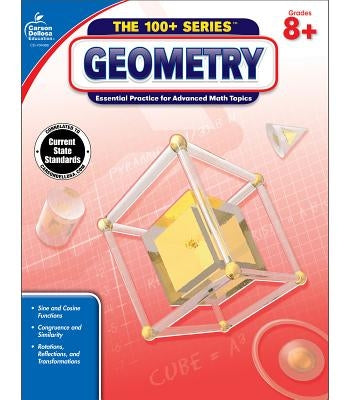 Geometry, Common Core Edition, Grades 8+: Essential Practice for Advanced Math Topics by Carson-Dellosa Publishing