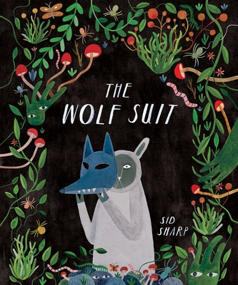 The Wolf Suit by Sharp, Sid