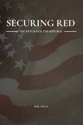 Securing Red by Dula, Matthew