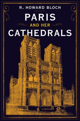 Paris and Her Cathedrals by Bloch, R. Howard