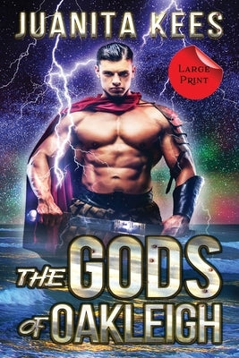 The Gods of Oakleigh (Large Print) by Kees, Juanita