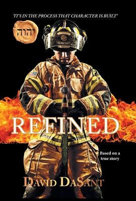 Refined: It's in the Process That Character Is Built by Dasant, David