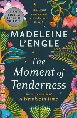 The Moment of Tenderness by L'Engle, Madeleine