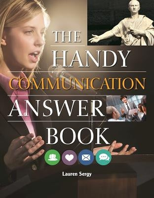 The Handy Communication Answer Book by Sergy, Lauren