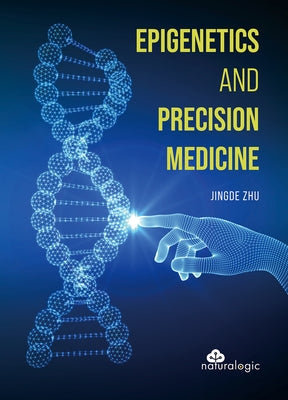 Epigenetics and Precision Medicine by Zhu, Jingde