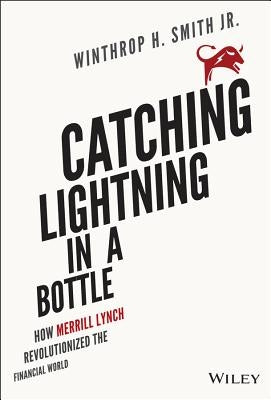 Catching Lightning in a Bottle by Smith, Winthrop H.