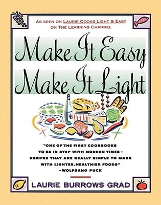 Make It Easy, Make It Light by Grad, Laurie Burrows