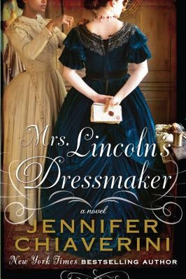Mrs. Lincoln's Dressmaker by Chiaverini, Jennifer