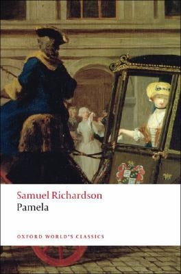 Pamela; Or, Virtue Rewarded by Richardson, Samuel