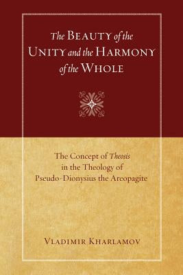The Beauty of the Unity and the Harmony of the Whole by Kharlamov, Vladimir