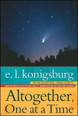 Altogether, One at a Time by Konigsburg, E. L.