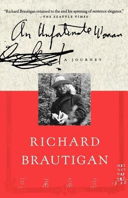 An Unfortunate Woman: A Journey by Brautigan, Richard