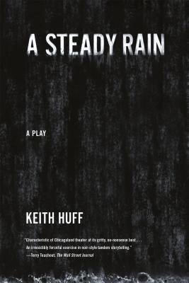 A Steady Rain by Huff, Keith