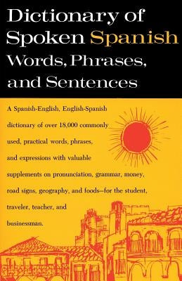 Dictionary of Spoken Spanish: A Spanish-English, English-Spanish Dictionary by U S Armed Forces
